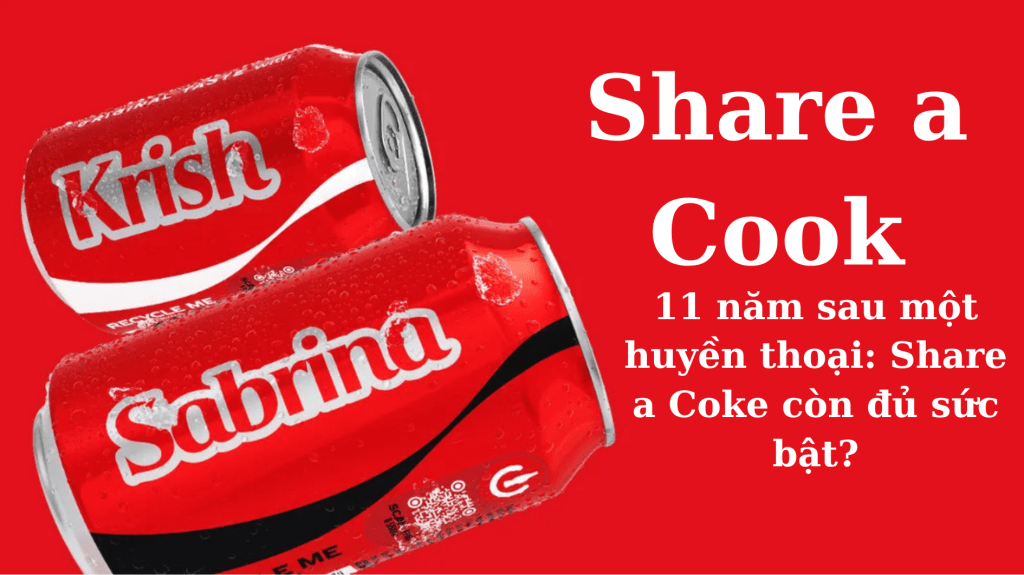 Coca-cola: 11 năm sau một huyền thoại, liệu Share a Coke còn đủ sức bật&nbsp;?