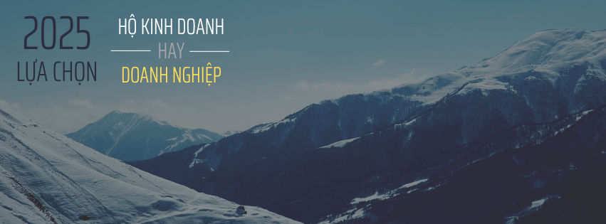 Series: Khởi nghiệp với mô hình Hộ kinh doanh hay Doanh nghiệp? – Kỳ&nbsp;cuối